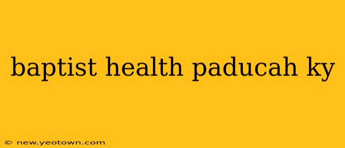 baptist health paducah ky