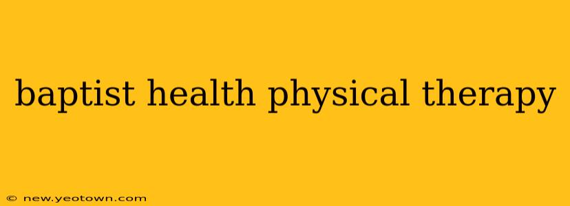 baptist health physical therapy