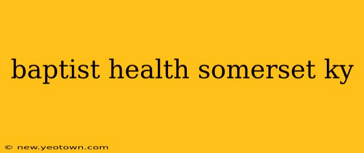 baptist health somerset ky