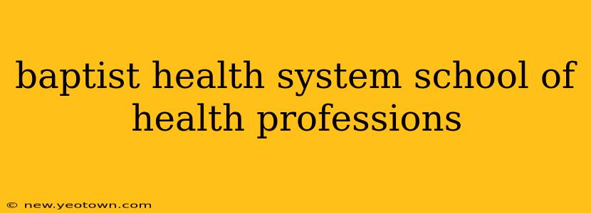 baptist health system school of health professions