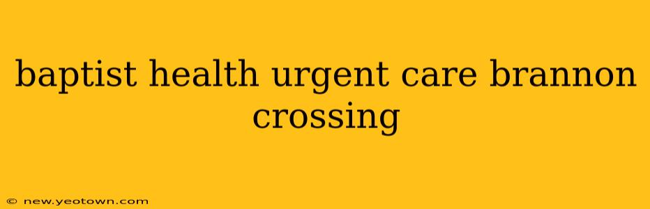 baptist health urgent care brannon crossing