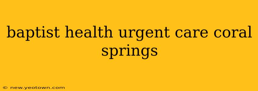 baptist health urgent care coral springs