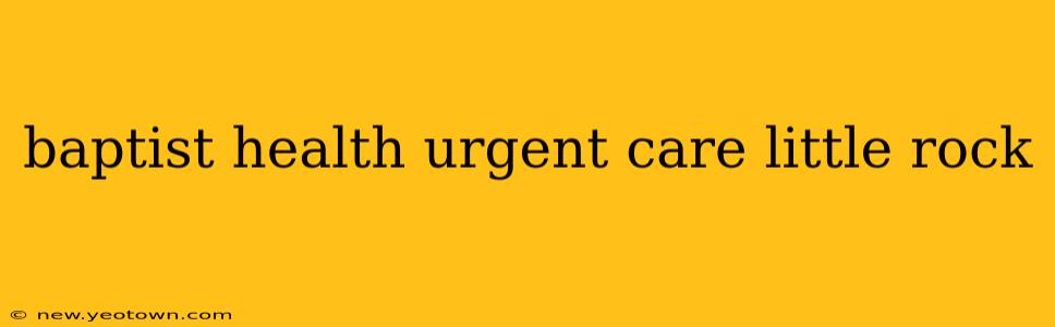 baptist health urgent care little rock