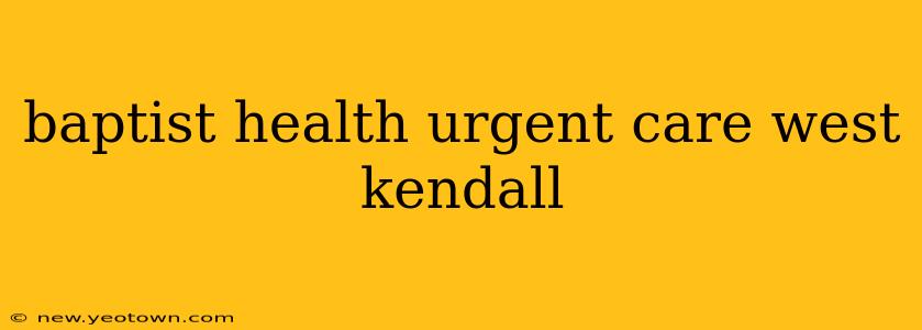 baptist health urgent care west kendall