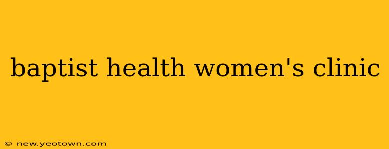 baptist health women's clinic