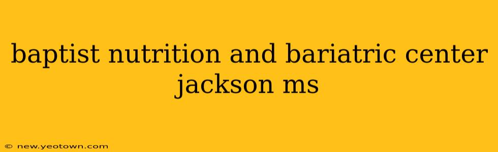 baptist nutrition and bariatric center jackson ms
