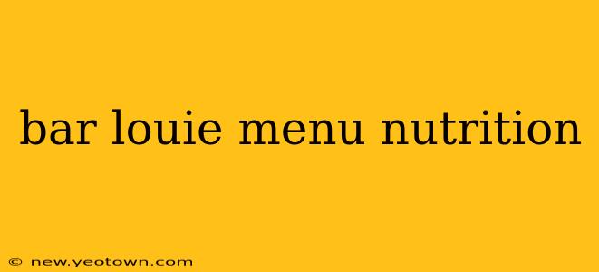 bar louie menu nutrition