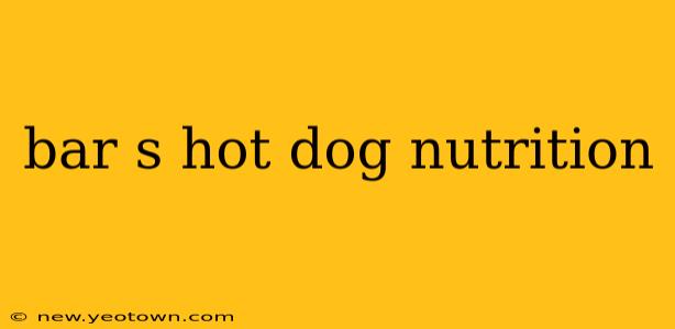 bar s hot dog nutrition