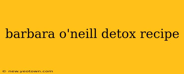 barbara o'neill detox recipe