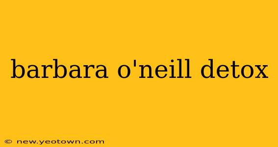barbara o'neill detox