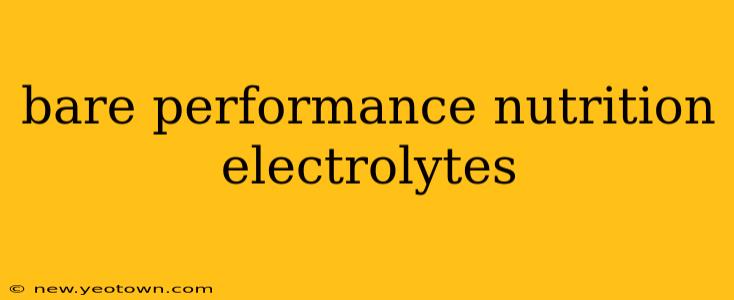 bare performance nutrition electrolytes