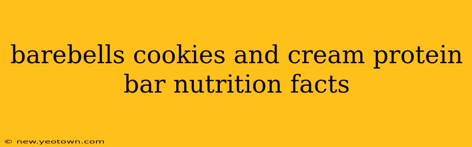 barebells cookies and cream protein bar nutrition facts