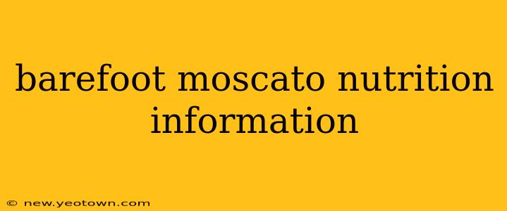 barefoot moscato nutrition information