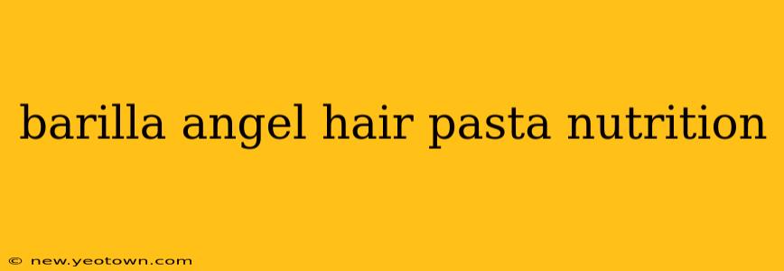 barilla angel hair pasta nutrition