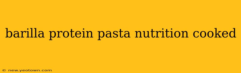barilla protein pasta nutrition cooked