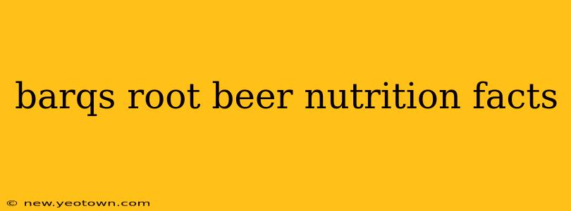 barqs root beer nutrition facts