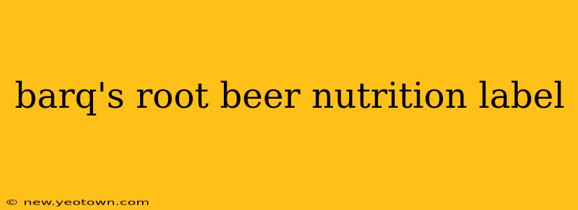 barq's root beer nutrition label