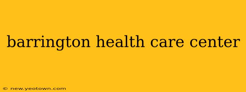 barrington health care center