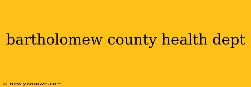 bartholomew county health dept