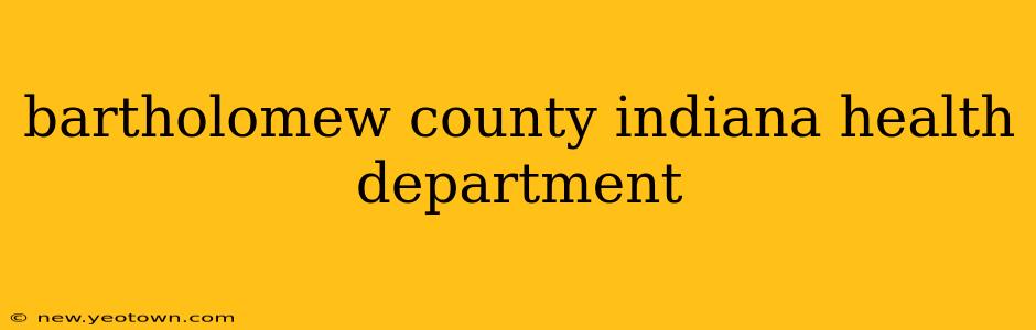 bartholomew county indiana health department