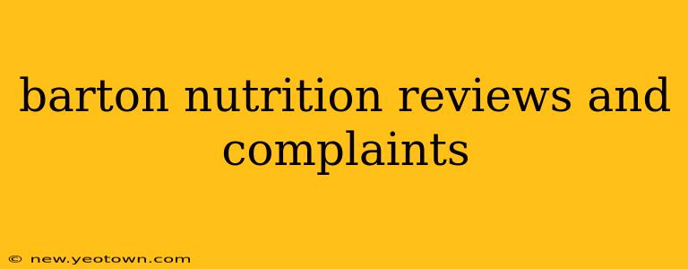 barton nutrition reviews and complaints