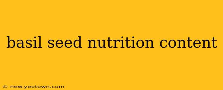 basil seed nutrition content