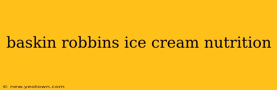 baskin robbins ice cream nutrition