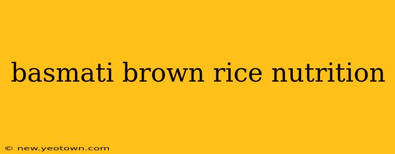 basmati brown rice nutrition