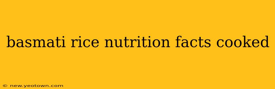 basmati rice nutrition facts cooked