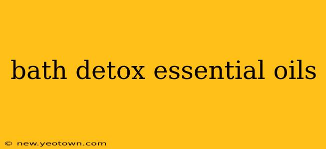 bath detox essential oils