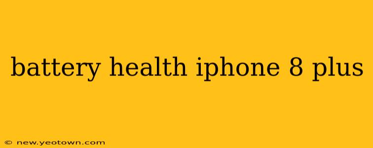 battery health iphone 8 plus