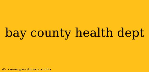 bay county health dept