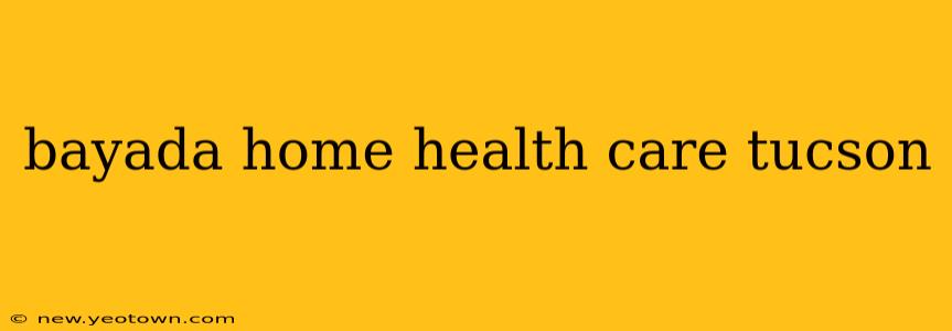 bayada home health care tucson