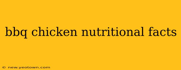 bbq chicken nutritional facts