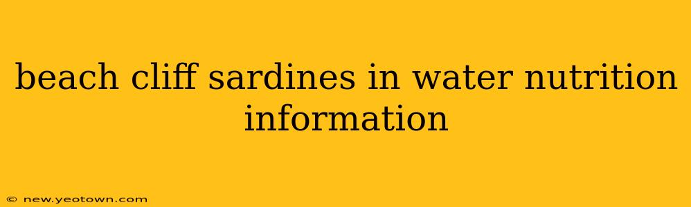 beach cliff sardines in water nutrition information