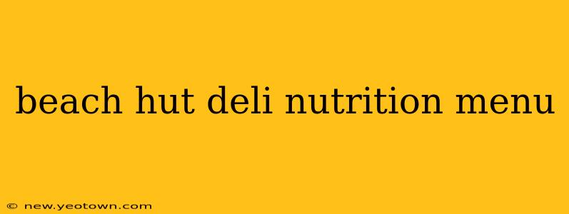 beach hut deli nutrition menu