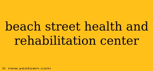 beach street health and rehabilitation center