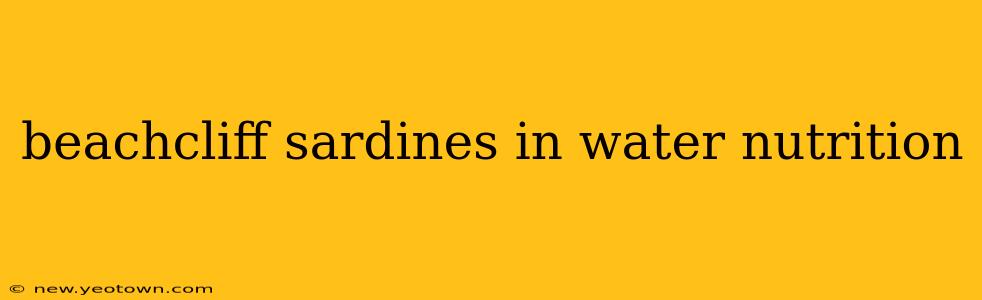 beachcliff sardines in water nutrition