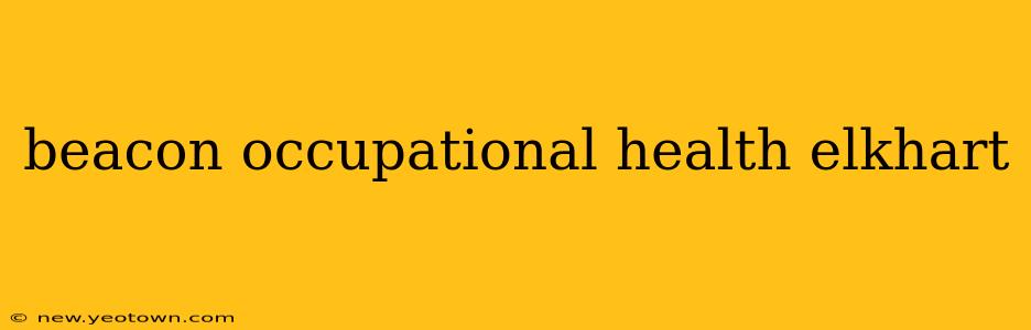 beacon occupational health elkhart
