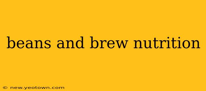 beans and brew nutrition