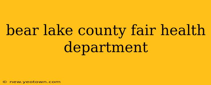 bear lake county fair health department
