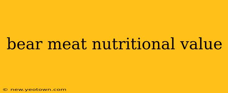 bear meat nutritional value