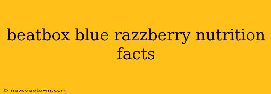 beatbox blue razzberry nutrition facts