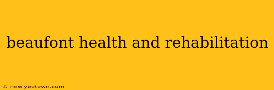 beaufont health and rehabilitation