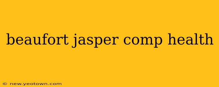 beaufort jasper comp health