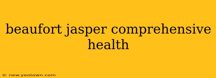 beaufort jasper comprehensive health