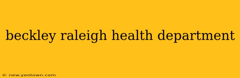 beckley raleigh health department