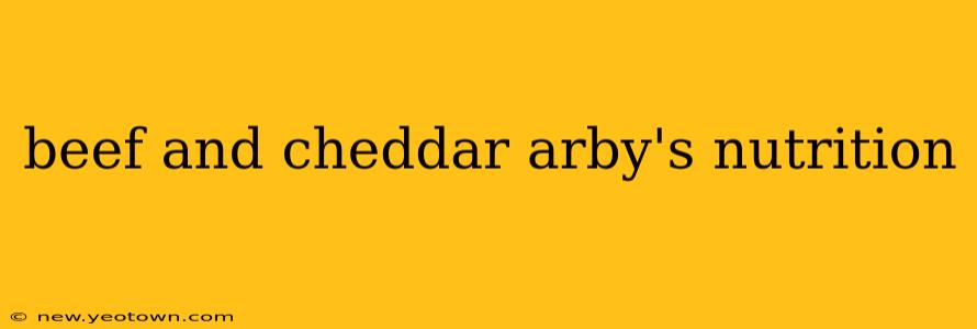 beef and cheddar arby's nutrition