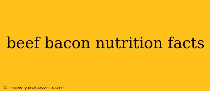 beef bacon nutrition facts