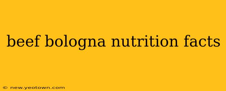 beef bologna nutrition facts